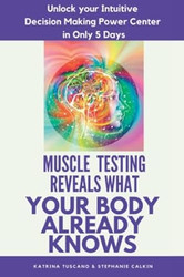 Muscle Testing Reveals What Your Body Already Knows