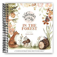 Watercolor With Me in the Forest [Spiral-bound] Dana Fox