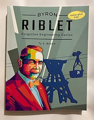 Byron Riblet - Forgotten Engineering Genius