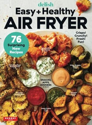Delish Easy + Healthy Air Fryer