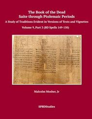 The Book of the Dead Saite through Ptolemaic Books of the Dead