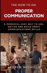 The How to on Proper Communication