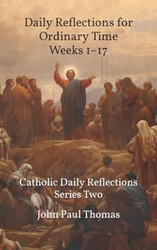 Daily Reflections for Ordinary Time Weeks 1 17