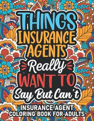 Insurance Agent Gifts: Insurance Agent Coloring Book For