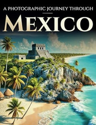 A photographic journey through MEXICO