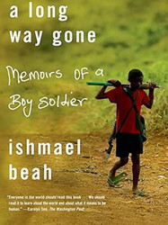 A long way gone Memoirs of a boy soldier