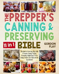The Preppers Canning & Preserving Bible