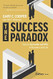 The Success Paradox
