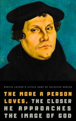 Martin Luther's Little Book of Selected Quotes