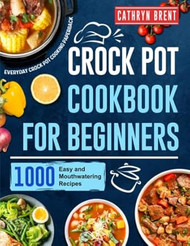 Crock Pot Cookbook for Beginners
