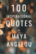 100 Inspirational Quotes By Maya Angelou