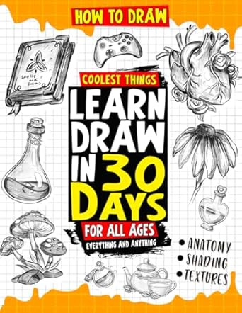 How to Draw Coolest Things Learn Draw in 30 Days Everything