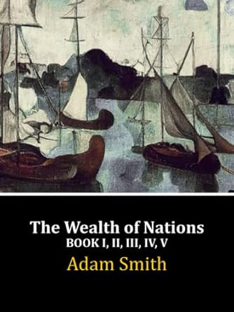 The Wealth of Nations: Book I II III IV V