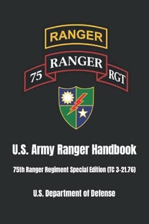 U S Army Ranger Handbook: 75th Ranger Regiment Special Edition