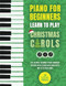 Piano for Beginners - Learn to Play Christmas Carols