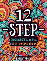 12-Step Coloring Book and Journal for Recovering Adults