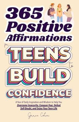 365 Positive Affirmations for Teens to Build Confidence