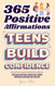 365 Positive Affirmations for Teens to Build Confidence