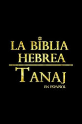 La Biblia Hebrea en Espanol Tanaj