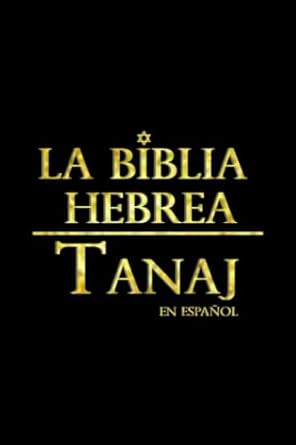 La Biblia Hebrea en Espanol Tanaj