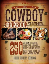 The Cowboy Cookbook For Beginners