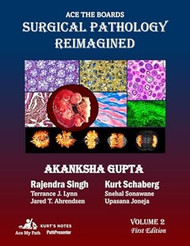 Ace the Boards: Surgical Pathology Reimagined: Volume 2