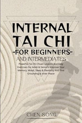 Internal Tai Chi For Beginners And Intermediates