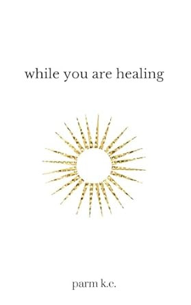 While You are Healing
