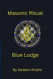 Masonic Ritual: Blue Lodge