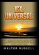 El Universal: Una ciencia exacta del unico universo visible