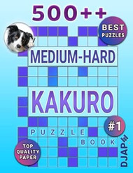 500++ Medium Hard Kakuro Puzzle Book
