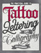 The Practical Guide to Tattoo Lettering & Calligraphy For