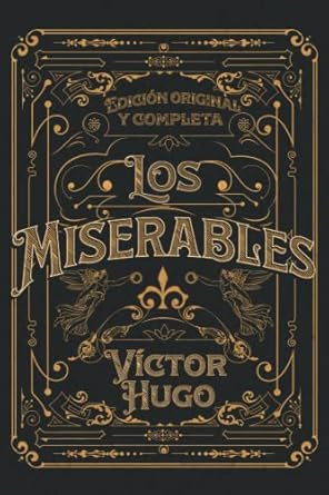 Los Miserables Edicion original y completa: Edicion de coleccion