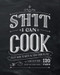 Shit I Can Cook | Recipe Book to Write in Your Own Recipes