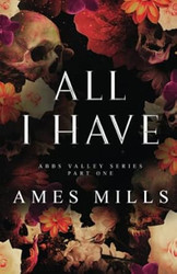 All I Have: Part One (Abbs Valley)