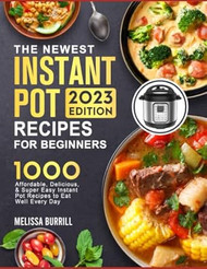 The Complete Instant Pot Cookbook 2023