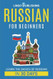 Russian for Beginners: Learn the Basics of Russian in 30 Days