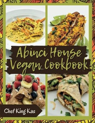 Abinci House Vegan Cookbook Vol I