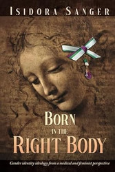 Born in the Right Body: Gender identity ideology from a