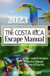 The Costa Rica Escape Manual 2023
