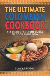 The Ultimate Colombian Cookbook