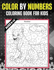 Color By Numbers Coloring Book For Kids Ages 8-12