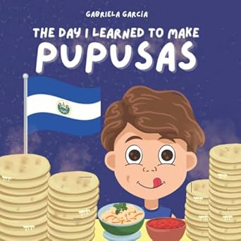The Day I Learned to Make Pupusas