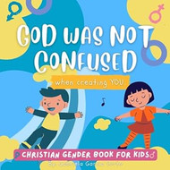 God Was Not Confused When Creating You