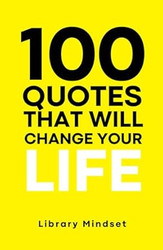 100 Quotes That Will Change Your life