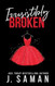 Irresistibly Broken