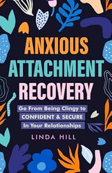 Anxious Attachment Recovery