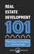 Real Estate Development 101