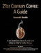 21st Century Coffee: A Guide 21st Century Coffee: A Guide
