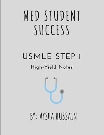 MED STUDENT SUCCESS USMLE STEP 1 HIGH-YIELD NOTES